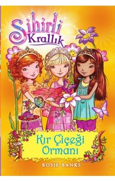 Sihirli Krallık 13-Kır Çiçeği Ormanı - Rosie Banks - Doğan ve Egmont Yayıncılık Sihirli Krallık 13-Kır Çiçeği Ormanı - Rosie Banks - Doğan ve Egmont Yayıncılık