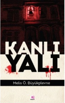 Kanlı Yalı - Ö. Büyükplevne - E Yayınları