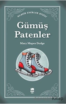 Gümüş Patenler - Mary Mapes Dodge - Ema Genç
