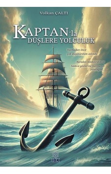 Kaptan'la Düşlere Yolculuk / Volkan Çaltı
