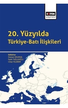20. Yüzyılda Türkiye-Batı İlişkileri- Eğitim Yayınevi 20. Yüzyılda Türkiye-Batı İlişkileri- Eğitim Yayınevi