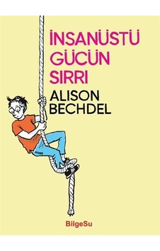 İnsanüsü Gücün Sırrı / Alison Bechdel İnsanüsü Gücün Sırrı / Alison Bechdel
