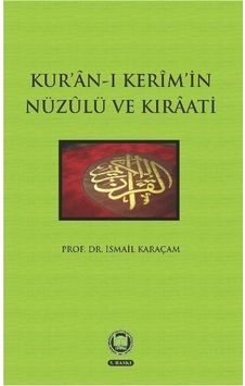 Kur'An-I Kerim'In Nüzulü Ve Kıraati Ismail Karaçam Kur'An-I Kerim'In Nüzulü Ve Kıraati Ismail Karaçam