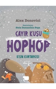 Çayır Kuşu Hophop Kışın Kurtarıcısı - Alex Donovici - Hayalkurdu Yayınları Çayır Kuşu Hophop Kışın Kurtarıcısı - Alex Donovici - Hayalkurdu Yayınları