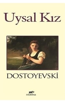 Uysal Kız Fyodor Mihailoviç Dostoyevski Mutena Yayınları