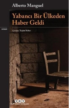 Yabancı Bir Ülkeden Haber Geldi - Alberto Manguel
