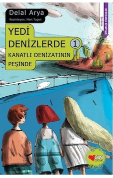 Yedi Denizlerde 1 - Kanatlı Denizatının Peşinde - Delal Arya - Can Çocuk Yayınları Yedi Denizlerde 1 - Kanatlı Denizatının Peşinde - Delal Arya - Can Çocuk Yayınları