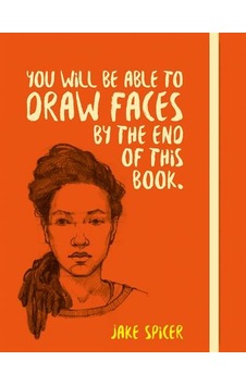 You Will be Able to Draw Faces by the End of This Book 9781781575260 You Will be Able to Draw Faces by the End of This Book 9781781575260