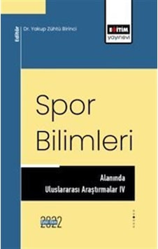 Spor Bilimleri Alanında Uluslararası Araştırmalar Iv / Yakup Z... Spor Bilimleri Alanında Uluslararası Araştırmalar Iv / Yakup Z...