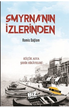 Smyrna'nın İzlerinden / Ramis Sağlam Smyrna'nın İzlerinden / Ramis Sağlam