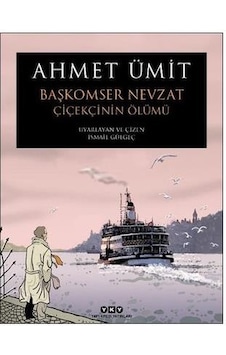 Başkomser Nevzat 1 - Çiçekçinin Ölümü - Ahmet Ümit - Yapı Kredi Yayınları Başkomser Nevzat 1 - Çiçekçinin Ölümü - Ahmet Ümit - Yapı Kredi Yayınları