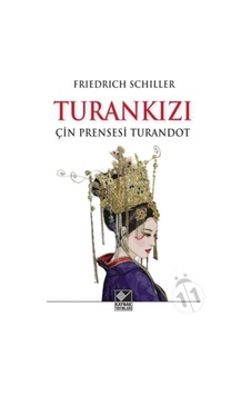 Turankızı - Çin Prensesi Turandot - Friedrich Schiller - Kaynak Yayınları Turankızı - Çin Prensesi Turandot - Friedrich Schiller - Kaynak Yayınları