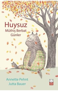 Huysuz-Müthiş Berbat Günler - Annette Pehnt - Kırmızı Kedi