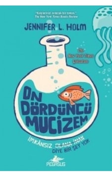 On Dördüncü Mucizem - Jennifer L. Holm - Pegasus On Dördüncü Mucizem - Jennifer L. Holm - Pegasus
