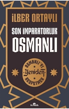 Son İmparatorluk Osmanlı - Osmanlı Yı Yeniden Keşfetmek 2 Son İmparatorluk Osmanlı - Osmanlı Yı Yeniden Keşfetmek 2
