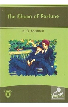 The Shoes Of Fortune İngilizce Hikaye Stage 6 - Hans Christian Andersen - Dorlion Yayınevi