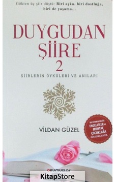 Duygudan Şiire 2-Şiirlerin Öyküleri ve Anıları - Vildan Güzel - Okumuşlar Yayıncılık Duygudan Şiire 2-Şiirlerin Öyküleri ve Anıları - Vildan Güzel - Okumuşlar Yayıncılık