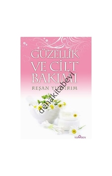 Güzellik ve Cilt Bakımı - Reşan Yıldırım - Yediveren Yayınları Güzellik ve Cilt Bakımı - Reşan Yıldırım - Yediveren Yayınları