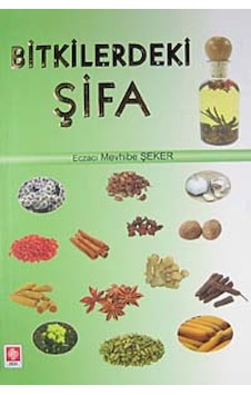 Bitkilerdeki Şifa - Mevhibe Şeker - Ekin Basım Yayın Bitkilerdeki Şifa - Mevhibe Şeker - Ekin Basım Yayın