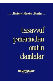 Tasavvuf Pınarından Mutlu Damlalar - Mehmet Rasim Mutlu - Okumuşlar Yayıncılık