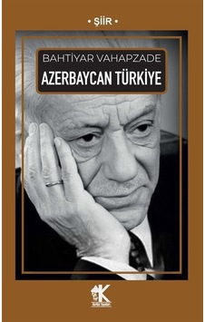 Azerbaycan Türkiye / Bahtiyar Vahapzade Azerbaycan Türkiye / Bahtiyar Vahapzade
