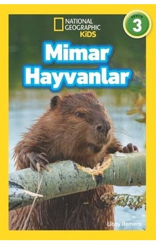 Mimar Hayvanlar-Seviye 3-National Geographic Kids - Libby Romero - Beta Kids Mimar Hayvanlar-Seviye 3-National Geographic Kids - Libby Romero - Beta Kids