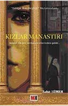 Kızlar Manastırı Asalet, İlk Kez İntikamın Ellerinden Geldi / Sabit Sümer Kızlar Manastırı Asalet, İlk Kez İntikamın Ellerinden Geldi / Sabit Sümer