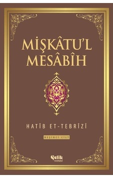 Mişkatu'l Mesabih 5.Cilt - Hatip et- Tebrizi - Çelik Yayınevi