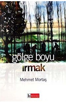 Gölge Boyu Irmak / Mehmet Mortaş
