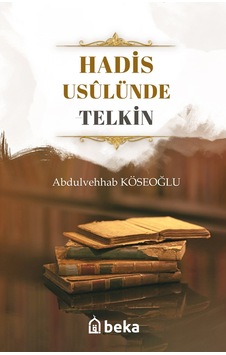 Hadis Usulünde Telkin - Abdulvehhab Köseoğlu - Beka Yayınları