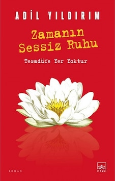 Zamanın Sessiz Ruhu - Adil Yıldırım - İthaki Yayınları Zamanın Sessiz Ruhu - Adil Yıldırım - İthaki Yayınları