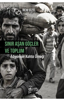 Sınır Aşan Göçler Ve Toplum / İrem Güzel Sınır Aşan Göçler Ve Toplum / İrem Güzel