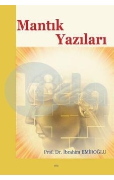 Mantık Yazıları Ibrahim Emiroğlu Mantık Yazıları Ibrahim Emiroğlu