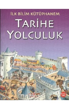 İlk Bilim Kütüphanem - Tarihe Yolculuk - Rzır-674129 İlk Bilim Kütüphanem - Tarihe Yolculuk - Rzır-674129