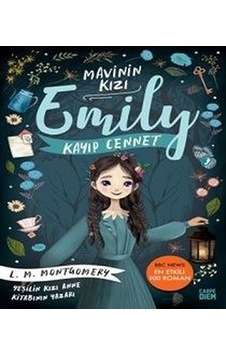 Kayıp Cennet - Mavinin Kızı Emily 2 - Lucy Maud Montgomery - Carpediem Kitap