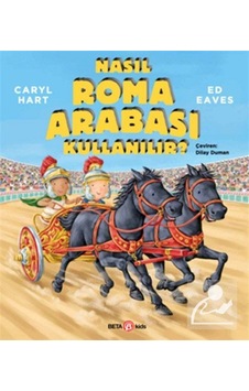 Nasıl Roma Arabası Kullanılır / Caryl Hart Nasıl Roma Arabası Kullanılır / Caryl Hart