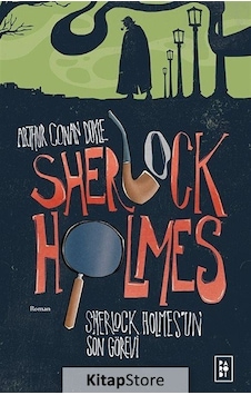 Sherlock Holmes 4 / Sherlock Holmes'Un Son Görevi / Sir Arthur Sherlock Holmes 4 / Sherlock Holmes'Un Son Görevi / Sir Arthur