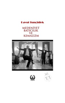 Medeniyet. Batıcılık Ve Kemalizm