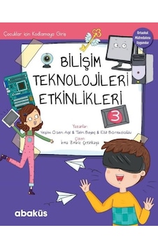 Bilişim Teknolojileri Etkinlikleri 3 - Çocuklar İçin Kodlama - Elif Börekcioğlu - Abaküs Kitap