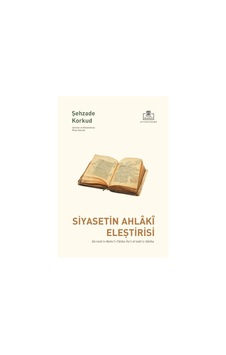 Siyasetin Ahlâkî Eleştirisi 9786050845617 Siyasetin Ahlâkî Eleştirisi 9786050845617
