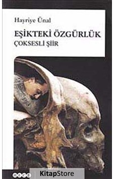 Eşikteki Özgürlük - Hayriye Ünal - Hece Yayınları Eşikteki Özgürlük - Hayriye Ünal - Hece Yayınları