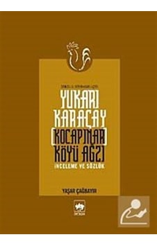 Yukarı Karaçay (Kocapınar) Köyü Ağzı - Yaşar Çağbayır - Ötüken Neşriyat Yukarı Karaçay (Kocapınar) Köyü Ağzı - Yaşar Çağbayır - Ötüken Neşriyat
