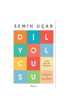 Dil Yolcusu: 13 Dil Bilen Bir Poliglottan Dil Öğrenme Ve Hayat... Dil Yolcusu: 13 Dil Bilen Bir Poliglottan Dil Öğrenme Ve Hayat...