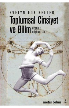 Toplumsal Cinsiyet ve Bilim Üzerine Düşünceler  - Evelyn Fox Keller  - Metis Yayınları