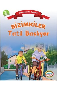 Bizimkiler: Tatil Başlıyor - Ayşe Alkan Sarıçiçek - İnkılab Yayınları