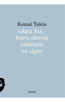 Akça Kız, Kara Derviş Zakkum Ve Ilgın / Kemal Tekin