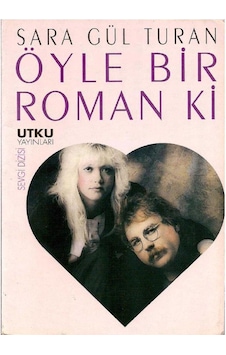 Öyle Bir Roman Ki - Sara Gül Turan Öyle Bir Roman Ki - Sara Gül Turan