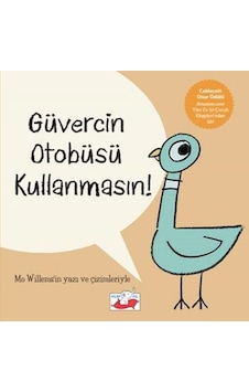 Güvercin Otobüsü Kullanmasın! - Mo Willems - Uçan Fil Güvercin Otobüsü Kullanmasın! - Mo Willems - Uçan Fil