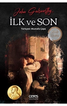 İlk ve Son - John Galsworthy - Ceres Yayınları