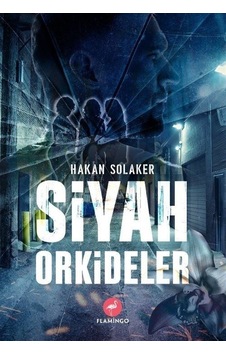 Siyah Orkideler - Hakan Solaker - Flamingo Siyah Orkideler - Hakan Solaker - Flamingo